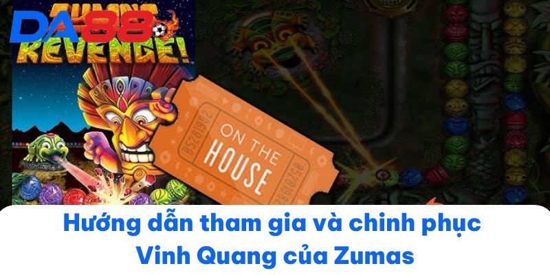 Hướng dẫn tham gia và chinh phục Vinh Quang của Zumas