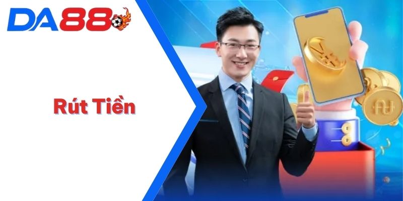 Rút Tiền Tại DA88 - Hướng Dẫn Chi Tiết Nhanh Chóng & An Toàn
