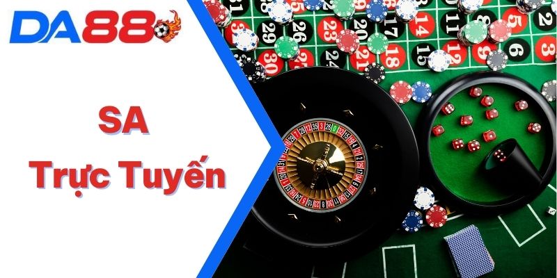 SA Trực Tuyến – Sòng Bạc Online Xanh Chín Top Đầu Châu Á
