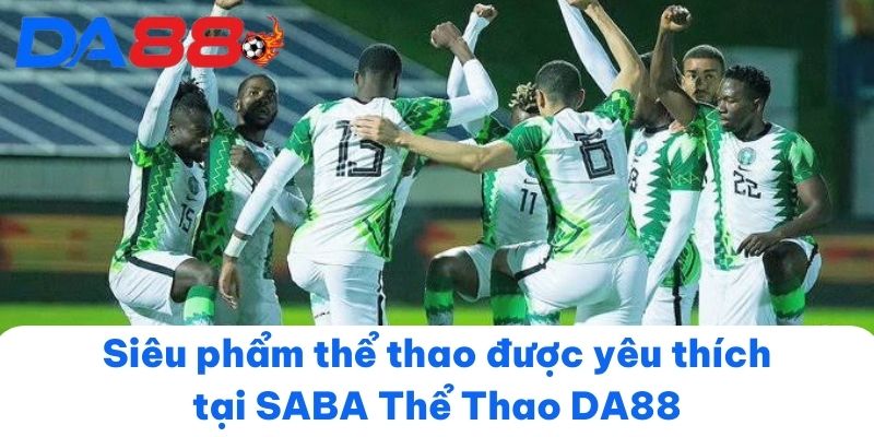 Siêu phẩm thể thao được yêu thích tại SABA Thể Thao DA88